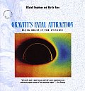 Gravitys Fatal Attraction Black Holes In