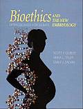 Bioethics & the New Embryology Springboards for Debate