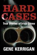 Hard Cases True Stories Of Irish Crime