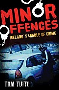 Minor Offences Irelands Cradle of Crime