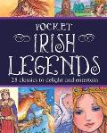 Pocket Irish Legends 28 Classics to Delight & Entertain