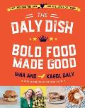 The Daly Dish: Bold Food Made Good