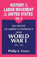 On The Eve Of Americas Entrance Into World War 1 Volume 6