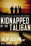 Kidnapped by the Taliban A Story of Terror Hope & Rescue by Seal Team Six