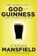 Search for God & Guinness A Biography of the Beer that Changed the World