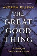 The Great Good Thing: A Secular Jew Comes to Faith in Christ