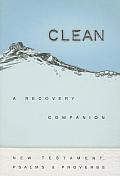 Clean a Recovery Companion New Testament Psalms & Proverbs