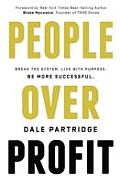 People Over Profit Break the System Live with Purpose Be More Successful