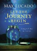 Let The Journey Begin Finding Gods Best for Your Life