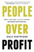 People Over Profit International Edition Break The System Live With Purpose Be More Successful