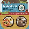 Noahs Noisy Zoo A Feel & Fit Shapes Book