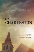 We Are Charleston: Tragedy and Triumph at Mother Emanuel