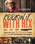 Cookin It with Kix The Art of Celebrating & the Fun of Outdoor Cooking