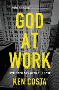 God at Work: Live Each Day with Purpose