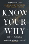 Know Your Why: Finding and Fulfilling Your Calling in Life