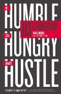 H3 Leadership Be Humble. Stay Hungry. Always Hustle.