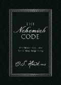 Nehemiah Code Its Never Too Late for a New Beginning
