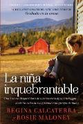 La ni?a inquebrantable: Una historia desgarradora de supervivencia de una hermana desde las calles de Long Island a las granjas de Idaho