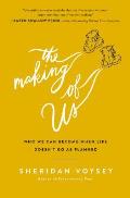 The Making of Us: Who We Can Become When Life Doesn't Go as Planned