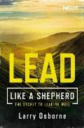 Lead Like a Shepherd: The Secret to Leading Well