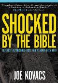 Shocked by the Bible: The Most Astonishing Facts You've Never Been Told