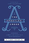 Apostles Creed Discovering Authentic Christianity in an Age of Counterfeits