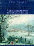 Queens House A Social History of Buckingham Palace
