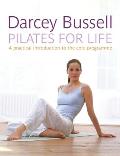 Pilates for Life A Practical Introduction to the Core Programme