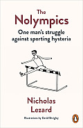 Nolympics One Mans Struggle Against Sporting Hysteria