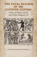 The Papal Reform of the Eleventh Century: Lives of Pope Leo IX and Pope Gregory VII