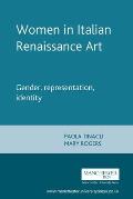 Women in Italian Renaissance Art: Gender, Representation, Identity
