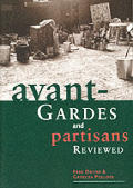 Avant Gardes & Partisans Reviewed