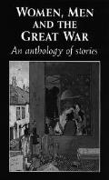 Women Men & the Great War An Anthology of Stories