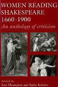 Women Reading Shakespeare 1660-1900: An Anthology of Criticism