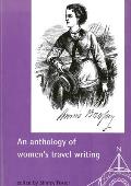 Anthology Of Womens Travel Writing