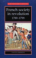 French Society In Revolution 1789 1799