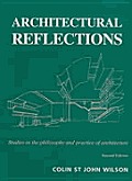 Architectural Reflections Studies in the Philosophy & Practice of Architecture