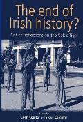 The End of Irish History?: Critical Approaches to the Celtic Tiger