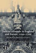 Judicial Tribunals in England and Europe, 1200-1700: The Trial in History, Volume I