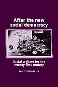 After the New Social Democracy Social Welfare for the 21st Century