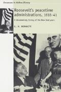 Roosevelts Peacetime Administrations, 1933-41: A Documentary History