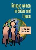 Refugee Women in Britain and France