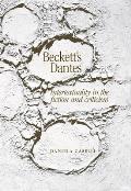 Beckett's Dantes: Intertextuality in the Fiction and Criticism