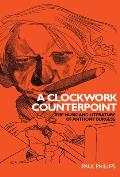 A clockwork counterpoint: The music and literature of Anthony Burgess