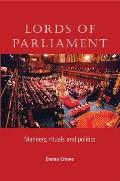 Lords of Parliament: Manners, Rituals and Politics