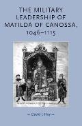 The Military Leadership of Matilda of Canossa, 1046-1115