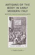Artisans of the body in early modern Italy