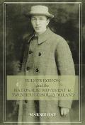 Bulmer Hobson and the Nationalist Movement in Twentieth-Century Ireland