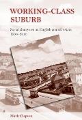 Working-class suburb: Social change on an English council estate, 1930-2010