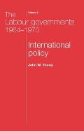 The Labour Governments 1964-1970 Volume 2: International Policy